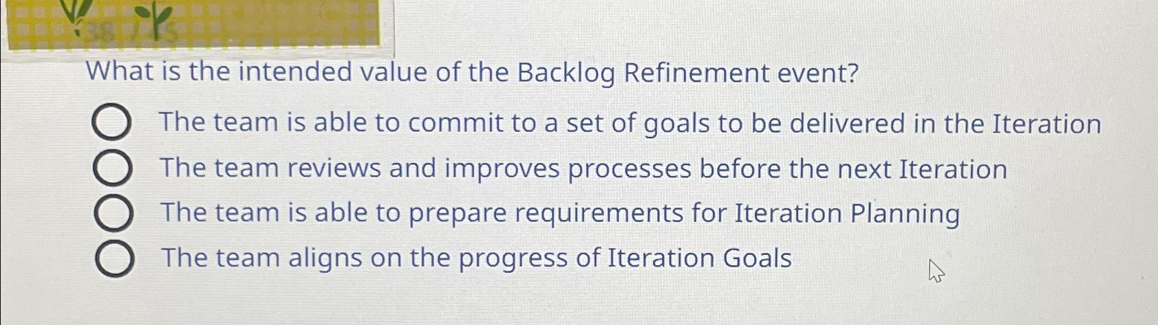 Solved What is the intended value of the Backlog Refinement | Chegg.com