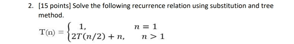 Solved 2. (15 points] Solve the following recurrence | Chegg.com