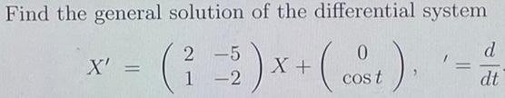 Solved Find the general solution of the differential system | Chegg.com
