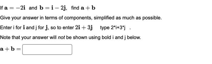 Solved If A=−2i And B=i−2j, Find A+b Give Your Answer In | Chegg.com