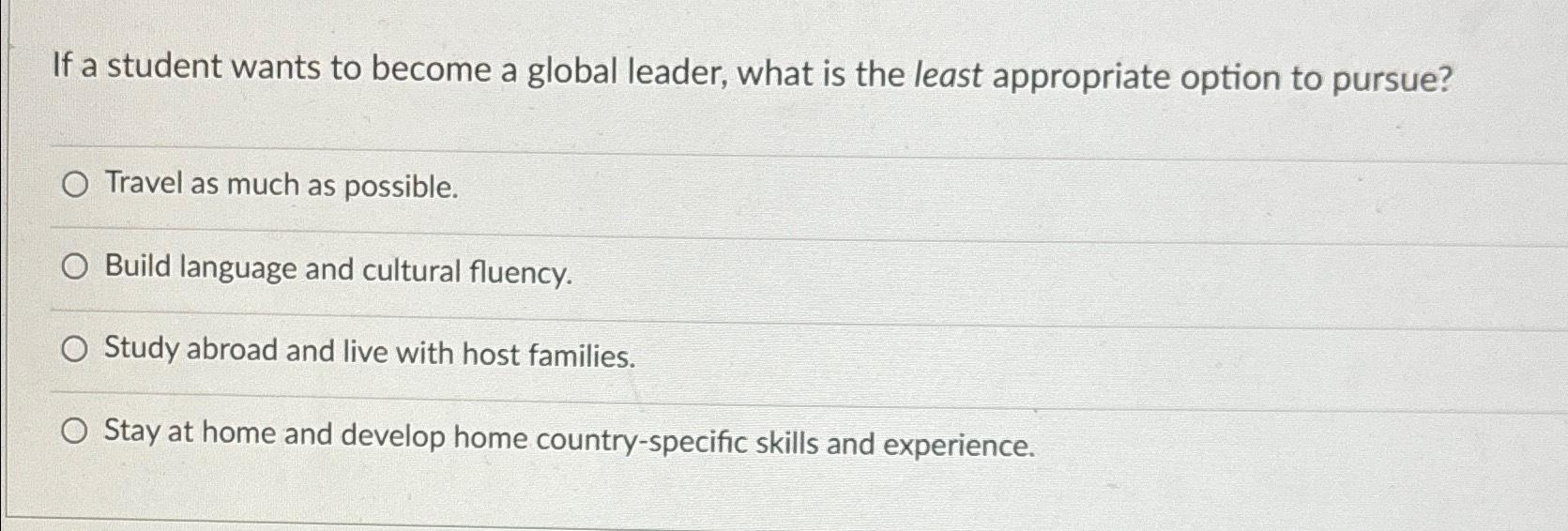 Solved If a student wants to become a global leader, what is | Chegg.com