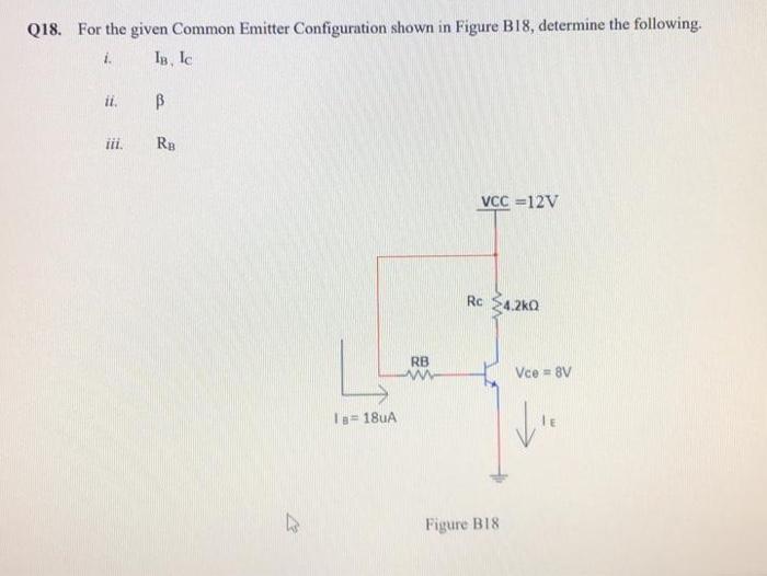 Solved Q18. For the given Common Emitter Configuration shown | Chegg.com