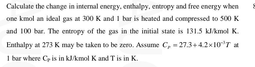 Solved Calculate the change in internal energy, enthalpy, | Chegg.com