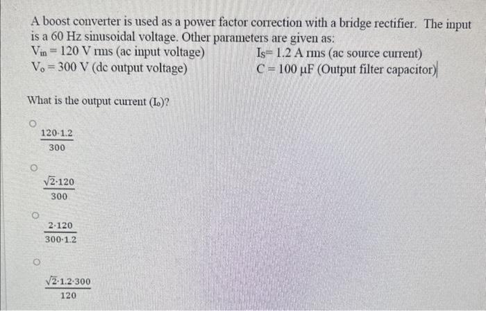 Solved A boost converter is used as a power factor | Chegg.com