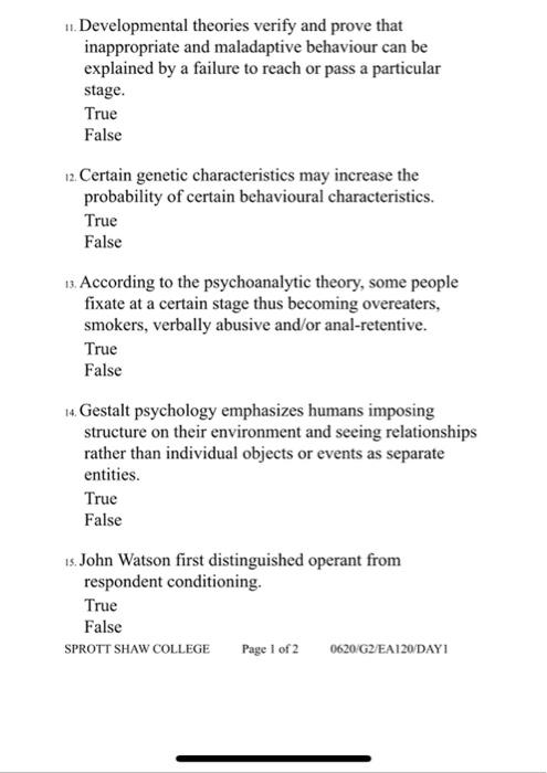 1. Developmental theories verify and prove that inappropriate and maladaptive behaviour can be explained by a failure to reac