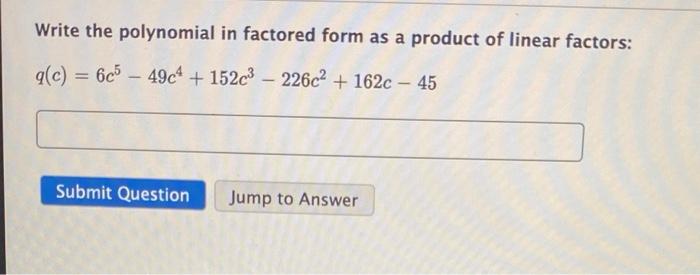 Solved Write the polynomial in factored form as a product of | Chegg.com
