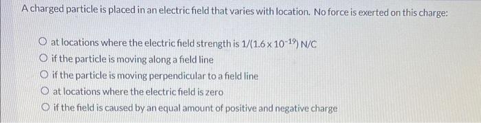 Solved A charged particle is placed in an electric field | Chegg.com
