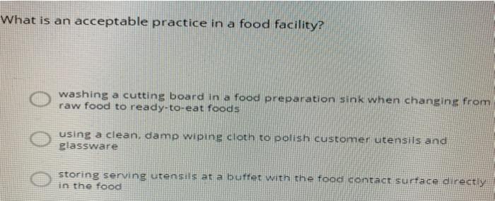 Solved What Is An Acceptable Practice In A Food Facility Chegg