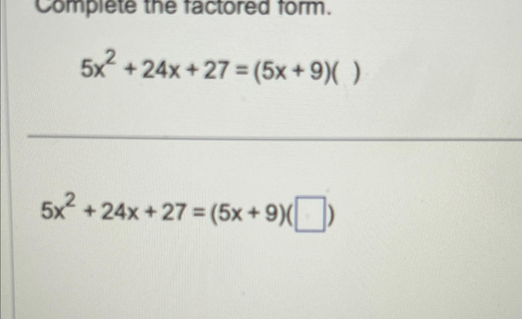 27 x 5 )= 24 x 7