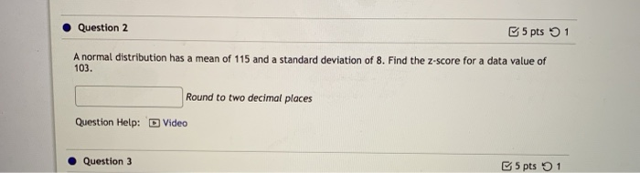 Solved Question 2 5 pts 1 A normal distribution has a mean | Chegg.com
