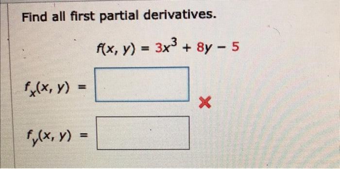 Solved Find All First Partial Derivatives F X Y 3x3 8y−5