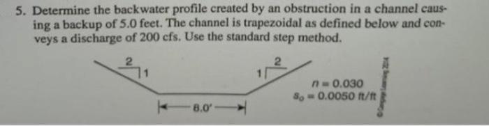 Solved 5. Determine the backwater profile created by an | Chegg.com