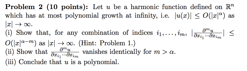 Solved Problem 2 (10 ﻿points): Let u ﻿be a harmonic function | Chegg.com