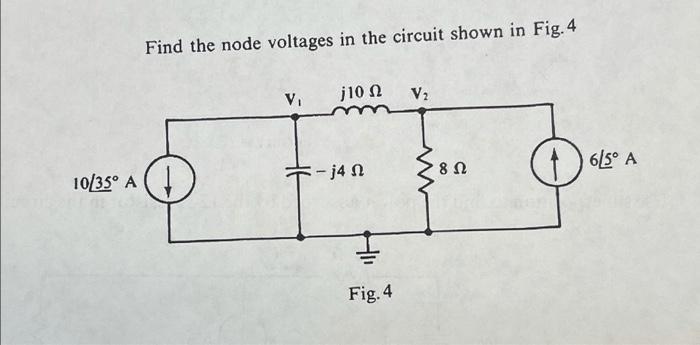 Solved Find the node voltages in the circuit shown in Fig. 4 | Chegg.com