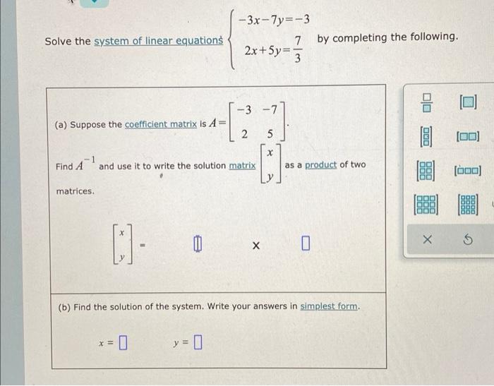 Solved Solve the system of linear equations - 3x - 7y=-3 7 | Chegg.com