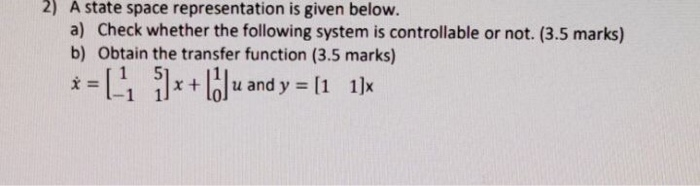 Solved 2) A state space representation is given below. a) | Chegg.com