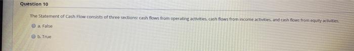 Solved Question 10 The Statement Of Cash Flow Consists Of Chegg