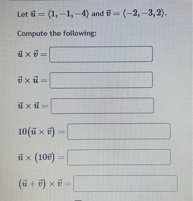 Solved Let u= 1,−1,−4 and v= −2,−3,2 Compute the | Chegg.com