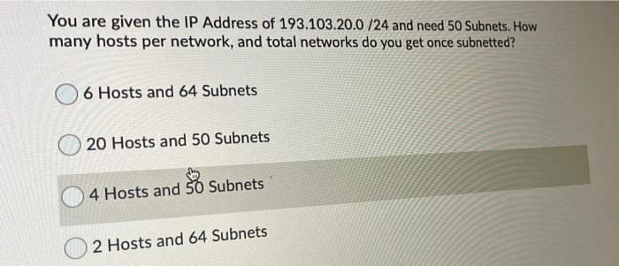 Solved You Are Given The IP Address Of 193 103 20 0 24 And Chegg