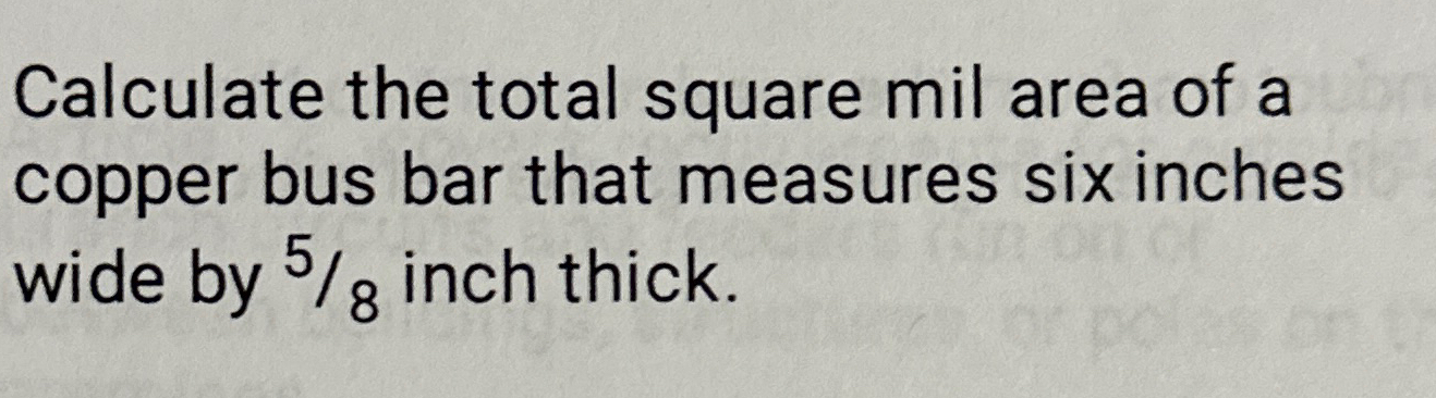 Solved Calculate the total square mil area of a copper bus | Chegg.com