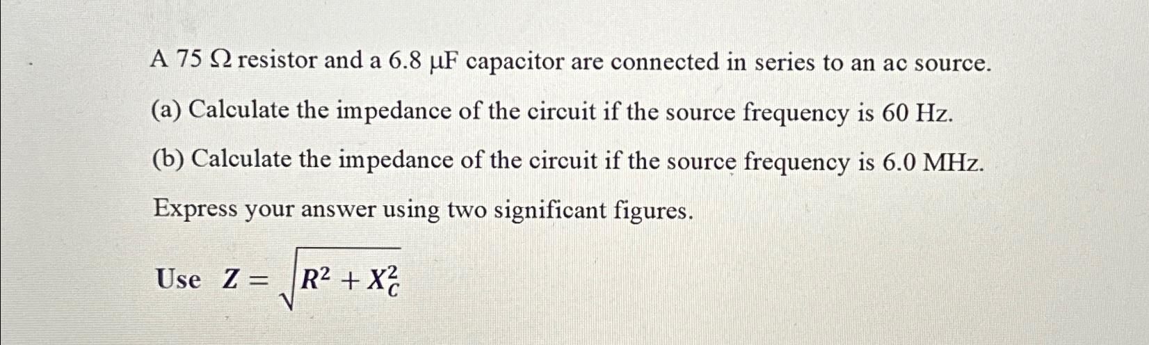 A 75Ω ﻿resistor and a 6.8μF ﻿capacitor are connected | Chegg.com