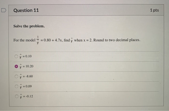 Solved Question 11 1 pts Solve the problem For the model = | Chegg.com