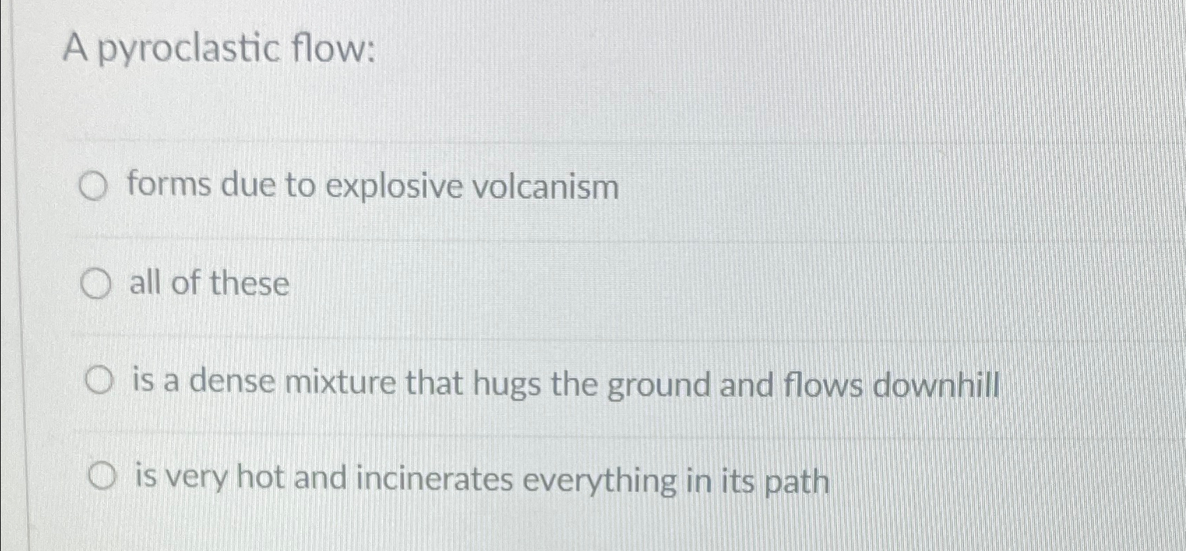 Solved A pyroclastic flow:forms due to explosive | Chegg.com