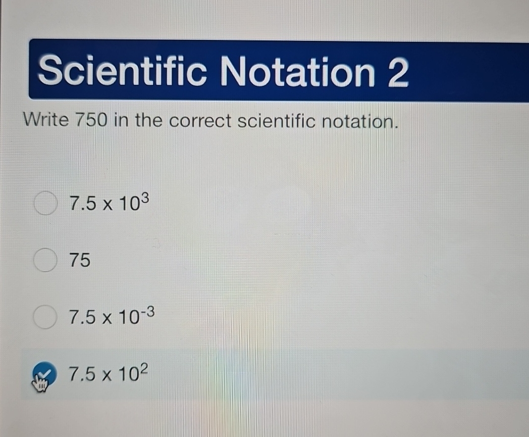 Solved Scientific Notation 2Write 750 ﻿in the correct | Chegg.com