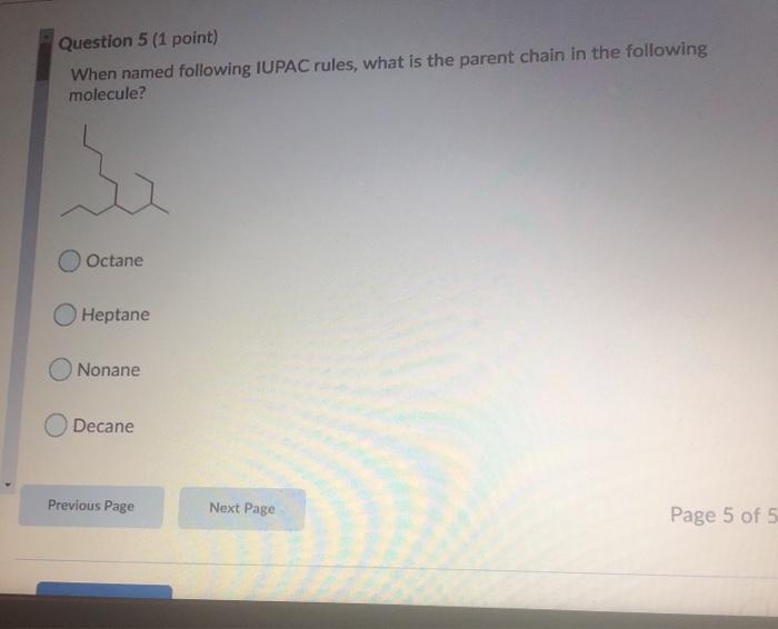 Solved Question 5 (1 point) When named following IUPAC | Chegg.com