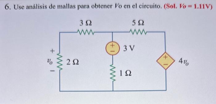 Solved 6. Use Análisis De Mallas Para Obtener V0 En El | Chegg.com