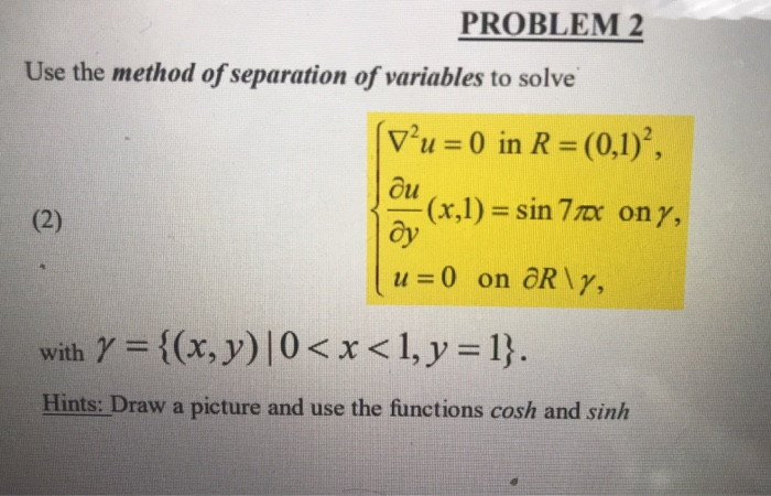 Solved PROBLEM 2 Use the method of separation of variables | Chegg.com