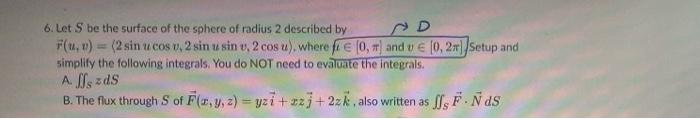 Solved 6. Let S be the surface of the sphere of radius 2 | Chegg.com