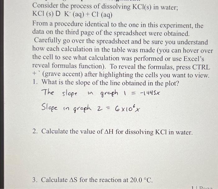 Consider the process of dissolving \( \mathrm{KCl}(\mathrm{s}) \) in water; \( \mathrm{KCl} \) (s) \( \mathrm{D} \mathrm{K}^{