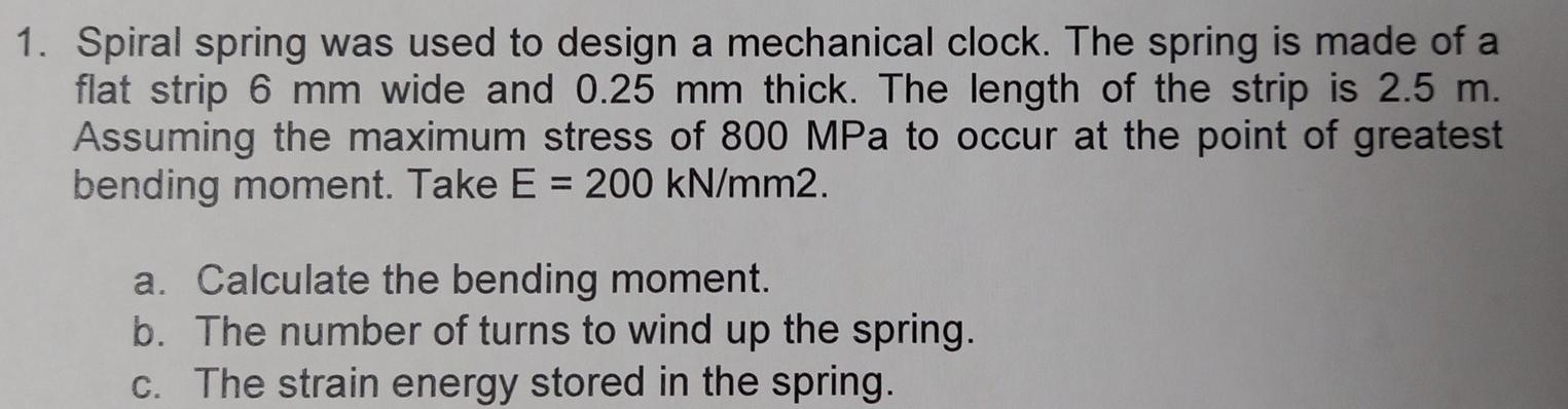 Solved 1. Spiral spring was used to design a mechanical | Chegg.com