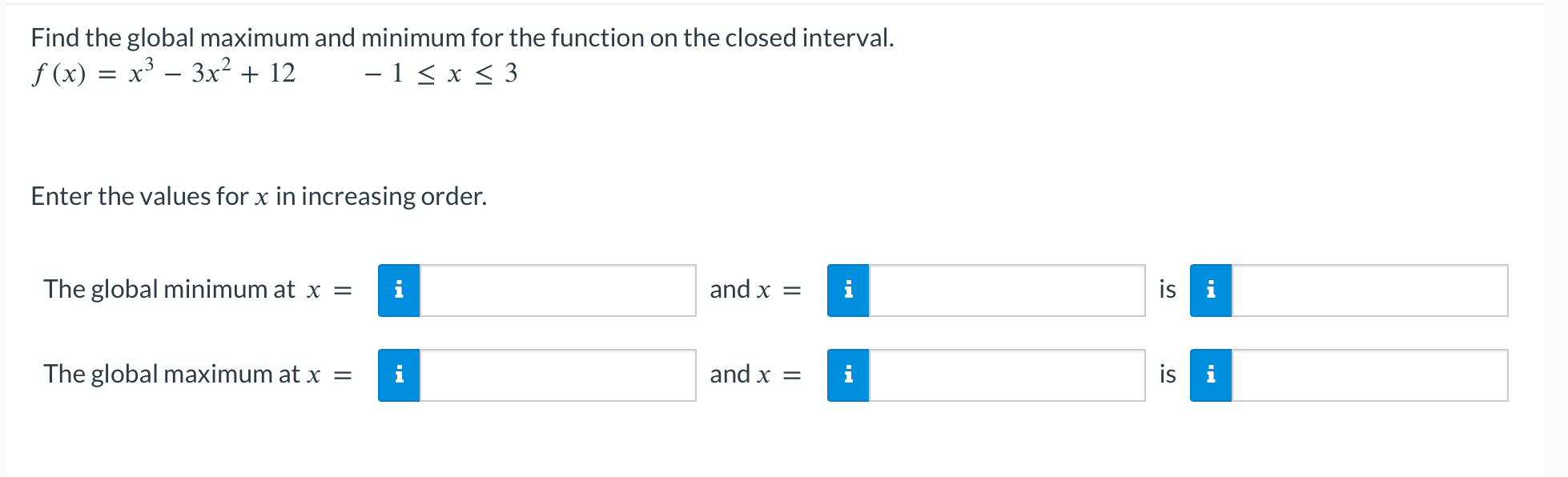 Solved Find the global maximum and minimum for the function | Chegg.com