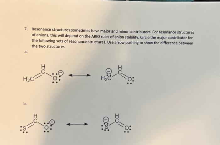 Solved 7. Resonance structures sometimes have major and | Chegg.com