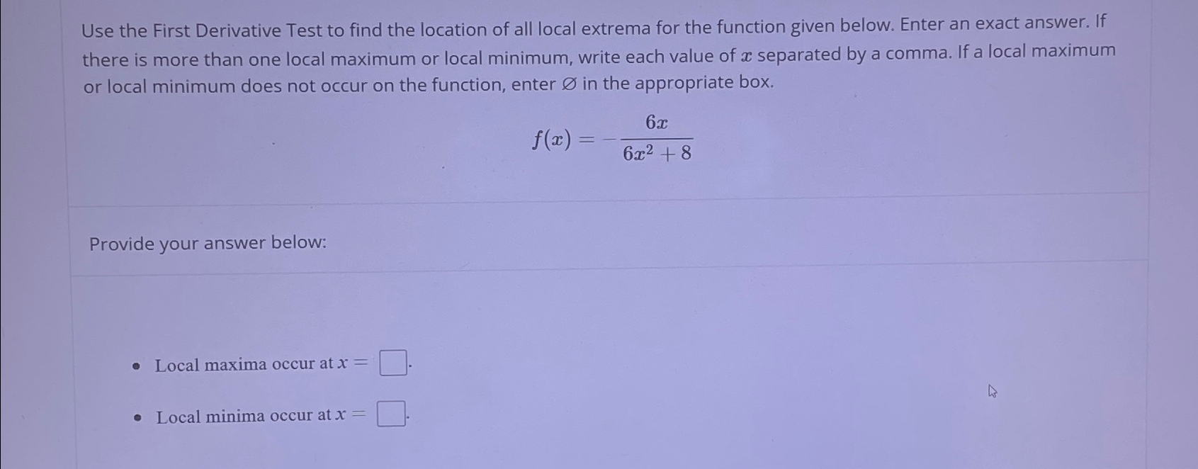 Solved Use the First Derivative Test to find the location of | Chegg.com