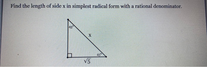 Solved Find the length of side x in simplest radical form | Chegg.com