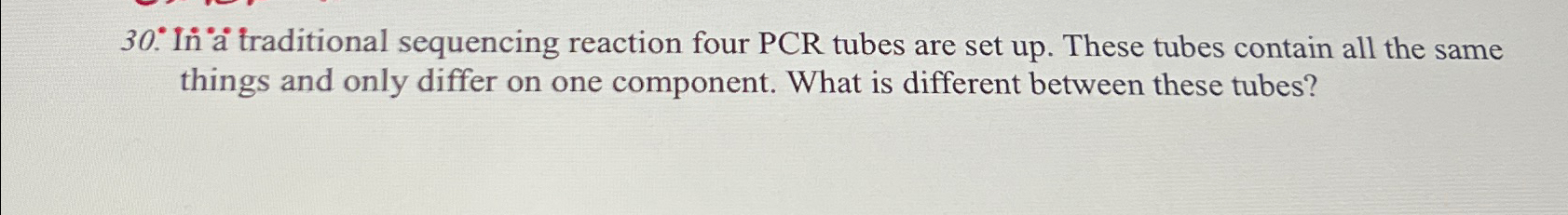 Solved In ä ﻿traditional sequencing reaction four PCR tubes | Chegg.com