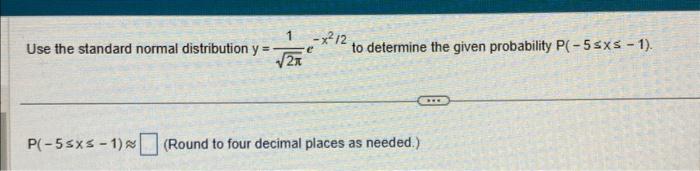 Solved Use the standard normal distribution y=2π1e−x2/2 to | Chegg.com