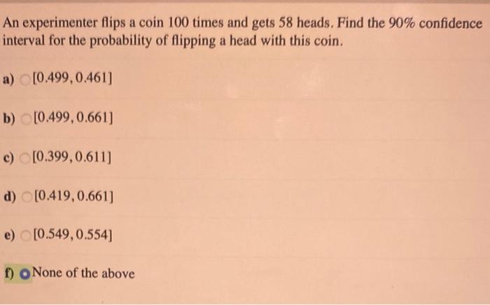 Solved An Experimenter Flips A Coin 100 Times And Gets 58 | Chegg.com