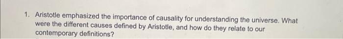 1. Aristotle emphasized the importance of causality | Chegg.com