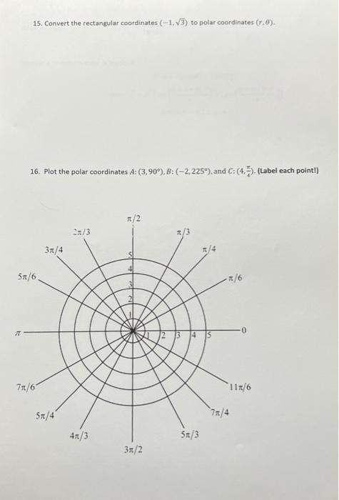 Solved 15. Convert the rectangular coordinates (−1,3) to | Chegg.com