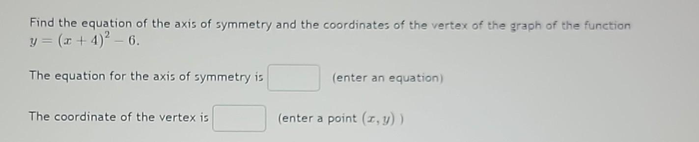 Solved Find the equation of the axis of symmetry and the | Chegg.com