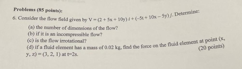 Solved Problems (85 points): 6. Consider the flow field | Chegg.com