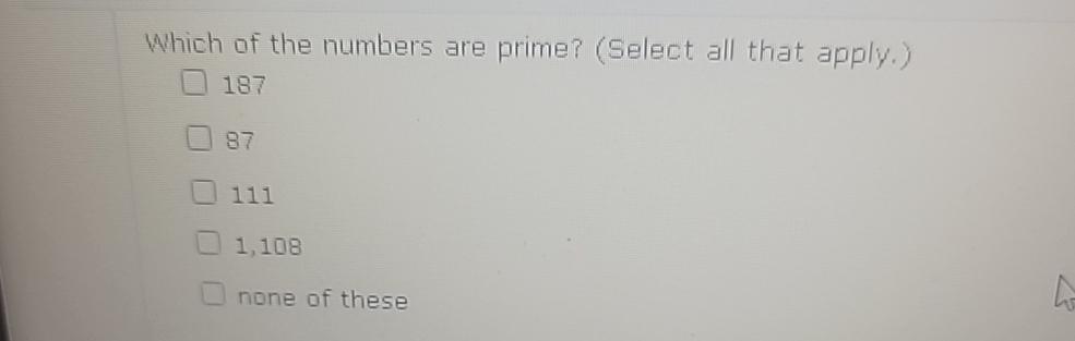 identify which of these numbers are prime numbers select all that apply