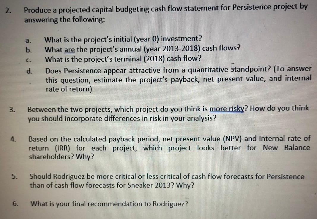 2. produce a projected capital budgeting cash flow statement for persistence project by answering the following: a. b. c. wha