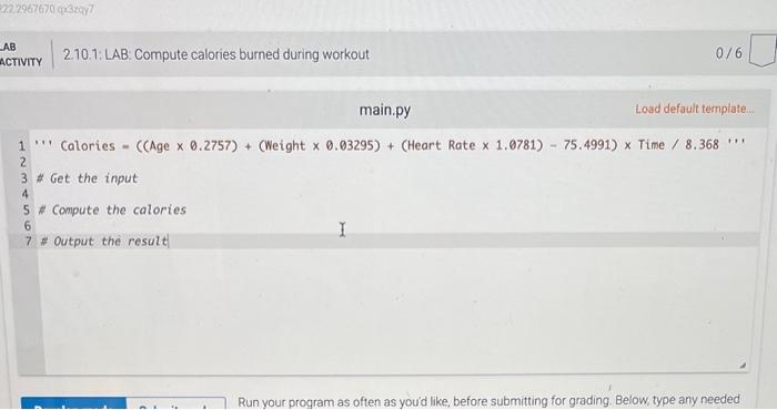 Solved 2.10 LAB: Compute calories burned during workout CS8 | Chegg.com