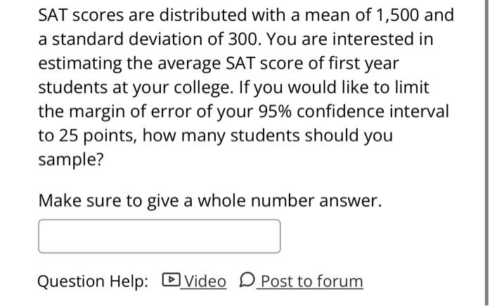 Solved SAT scores are distributed with a mean of 1,500 and a | Chegg.com