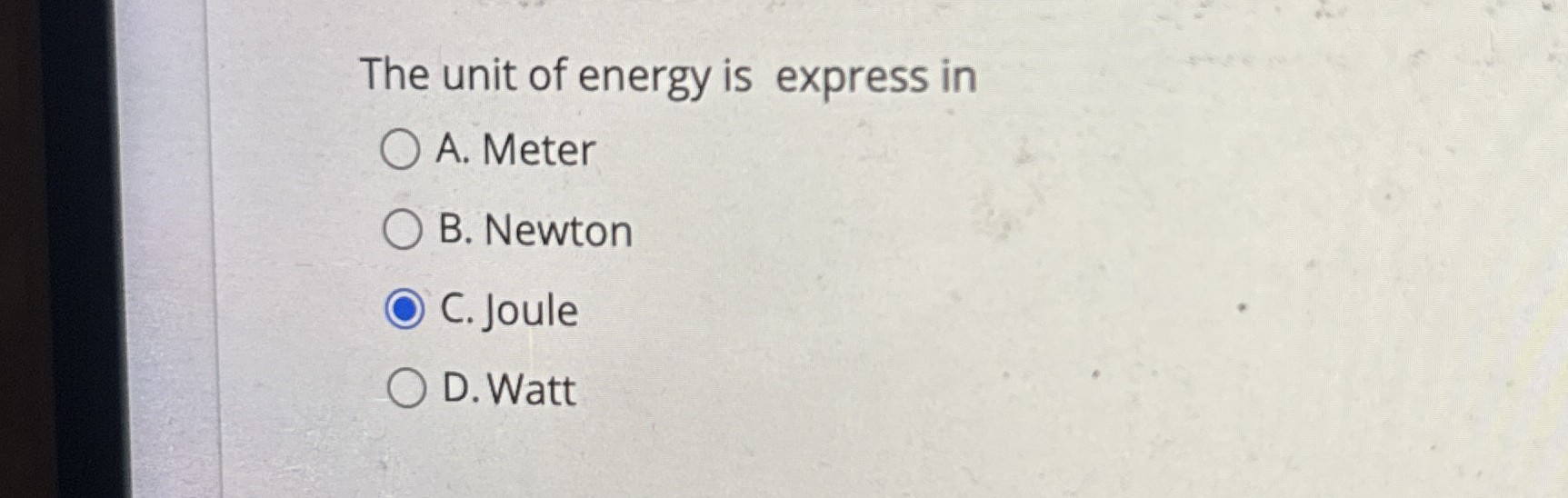 Solved The unit of energy is express inA. ﻿MeterB. ﻿NewtonC. | Chegg.com